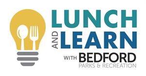 Lightbulb with spoon and fork silhouette with "Lunch and Learn with Bedford Parks & Recreation"